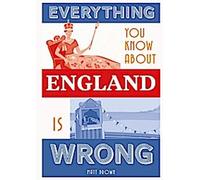 Tout ce que vous savez sur l'Angleterre est faux