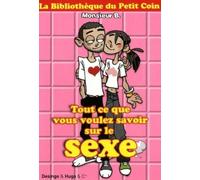 tout ce que vous voulez savoir sur le sexe