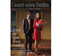 Tout Ce que Vous Voulez - Xavier Delaporte - L'avant-Scene Theatre - broché - Revue