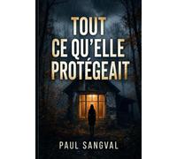 Tout ce qu'elle protégeait