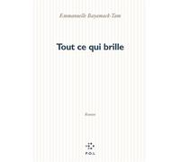 Tout ce qui brille - Emmanuelle Bayamack-Tam - P.o.l. - broché - Livre