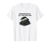 Tout ce Qui Compte, C'est Le Momentum T-Shirt
