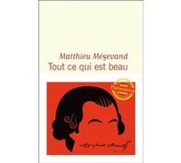 Matthieu Mégevand – Tout ce qui est beau