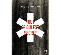 Tout ce qui est secret - Ted Flanagan - Gallmeister - broché - Roman