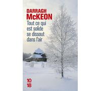 Tout ce qui est solide se dissout dans l'air - Darragh Mckeon - 10/18 - Poche - Roman