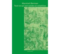 Tout ce qui est solide se volatilise L'expérience de la modernité - Marshall Berman - Entremonde - broché - Essai