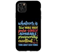 Tout ce Qui est Vrai, Noble, Droit Pur, Philippiens 4 : 8, Verset 8 Coque pour iPhone 11 Pro Max