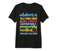 Tout ce Qui est Vrai, Noble, Droit Pur, Philippiens 4 : 8, Verset 8 T-Shirt Haut de Gamme