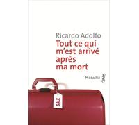 Tout Ce Qui M'est Arrivé Après Ma Mort