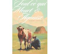 Tout ce qui meurt & agonise
