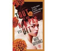 Tout ce qui n'a pas été dit Katie Gutierrez (Auteur), Pierre Ménard (Traduction)
