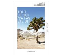 Tout ce qui n'a pas été dit Katie Gutierrez (Auteur), Pierre Ménard (Traduction)