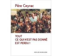 Tout Ce Qui N'est Pas Donné Est Perdu !