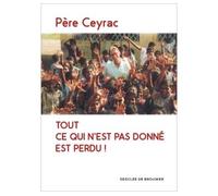 Tout ce qui n'est pas donné est perdu ! - Paul De Sinety - Desclée De Brouwer - broché - Essai