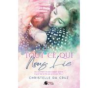 Tout ce qui nous lie: (Ou comment ne pas craquer quand le prof de ta fille est un ancien flirt...)