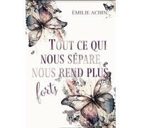 Tout ce qui nous sépare nous rend plus forts