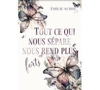 Tout ce qui nous sépare nous rend plus forts