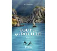 Tout ce qui rouille - Partie 1 - Alizé Baranger - Hello - broché - Roman