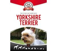 Tout Ce Qu'il Faut Savoir Sur Le Yorkshire Terrier