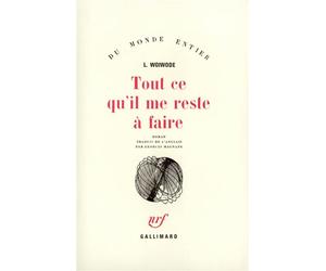 Tout ce qu'il me reste à faire - LARRY WOIWODE - Gallimard - broché - Livre