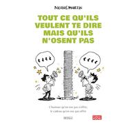 Tout ce qu'ils veulent te dire mais qu'ils n'osent pas: L'humour qu'on ose pas s'offrir, le cadeau qu'on ose pas offrir