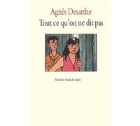 Tout ce qu'on ne dit pas - Agnès Desarthe - Ecole Des Loisirs - broché - Roman junior dès 9 ans
