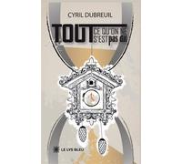 Tout ce qu'on ne s'est pas dit - Cyril Dubreuil - Le Lys Bleu - broché - Témoignage