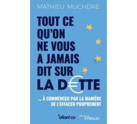 Tout ce qu'on ne vous a jamais dit sur la dette: ... à commencer par la manière de l'effacer proprement