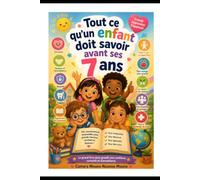 Tout ce qu'un enfant doit savoir avant ses 7 Ans