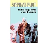 Tout Ce Temps Perdu Avant De Grandir