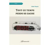 Tout ce temps perdu se cache - Alain Flayac - Atramenta - broché - Poésie