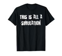 Tout Cela est Un Univers Alternatif de Simulation T-Shirt