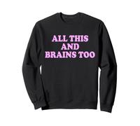 Tout Cela et Le Cerveau Aussi Sweatshirt