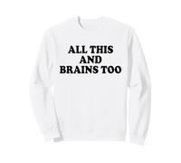Tout Cela et Le Cerveau Aussi Sweatshirt