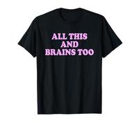 Tout Cela et Le Cerveau Aussi T-Shirt