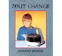 Tout change - Anthony Browne - Ecole Des Loisirs - broché - Album jeunesse dès 3 ans
