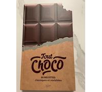 Tout choco: 80 recettes classiques et revisitées