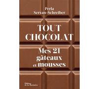 Tout chocolat Mes 21 gâteaux et mousses - Perla Servan-Schreiber - La Martiniere Eds De - broché - Guide