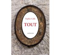 Sophie Calle – Tout – Coffret Beau livre – Actes Sud