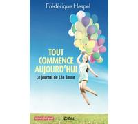 Tout commence aujourd'hui. Le journal de Léa Jaune