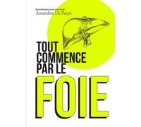 Tout commence par le foie - Amandine De Paepe - Racine Eds - broché - Guide