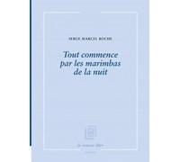 Tout Commence Par Les Marimbas De La Nuit