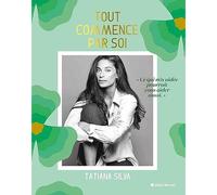 Tout commence par soi -Tatiana Silva