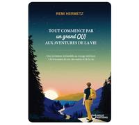 Tout commence par un grand oui aux aventures de la vie