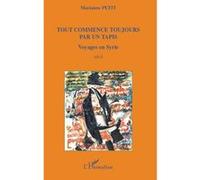 Marianne Petit – Tout commence toujours par un tapis – Voyages en Syrie – Broché