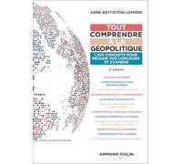 Tout comprendre à la géopolitique - 2e éd.: 1200 concepts pour réussir vos concours et examens