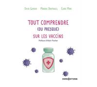 Tout comprendre (ou presque) sur les vaccins - Sylvie Guerder - Cnrs Eds - broché - Essai