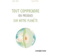 Tout comprendre (ou presque) sur notre planète Anne Bres (Auteur), Claire Marc (Auteur)