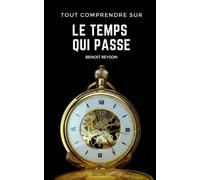 Tout comprendre sur le temps qui passe