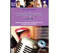 Tout connaître sur la voix : Retrouver, comprendre et maîtriser sa voix en toutes circonstances (1DVD) de Yaël Benzaquen (10 juin 2013) Broché